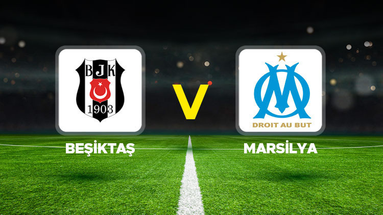 Beşiktaş – Marsilya Maçı Ne Zaman, Hangi Kanalda, Saat Kaçta?