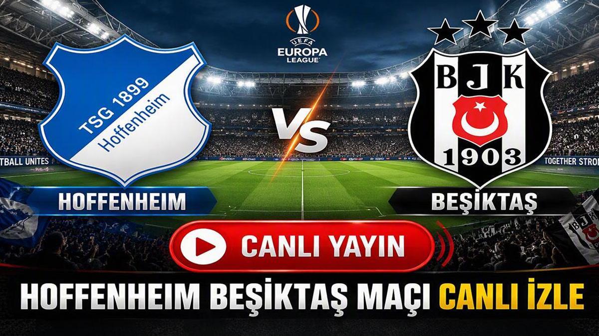 Kartalımız Avrupa'da! Hoffenheim Beşiktaş Maçı Canlı Yayın Bilgileri