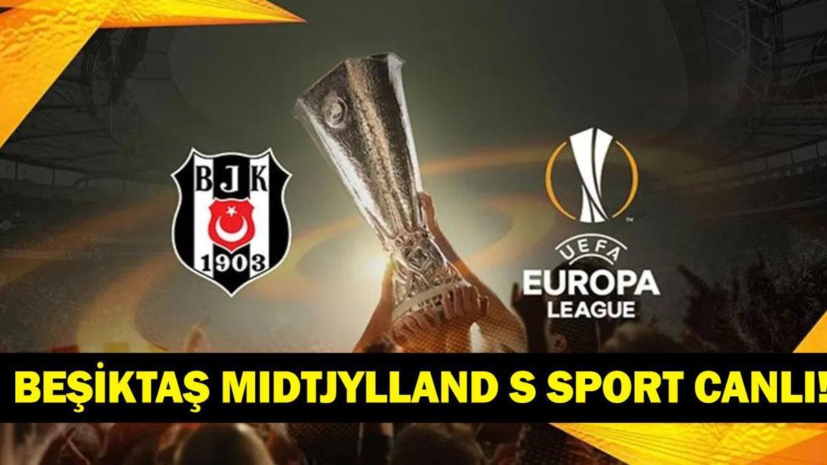 Kartalımız Avrupa'da Kanatlandı: Beşiktaş Midtjylland'ı Tek Golle Geçti!