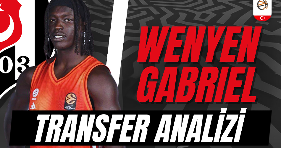 Wenyen Gabriel Beşiktaş'ta: Kartalımıza Güç Katacak Transfer!
